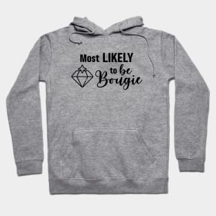Most Likely to Be Bougie Hoodie